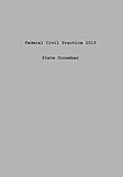 Federal Civil Practice 2013 by 