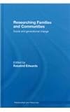 Researching Families, Community and Generational Change, Edwards, 0415427118