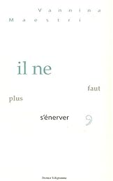 Il ne faut plus s'énerver