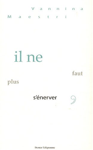 Il ne faut plus s'énerver