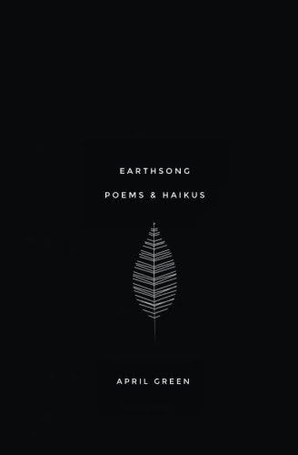 Earthsong: poems and haikus: Volume 1 Paperback โ 16 Dec. 2015