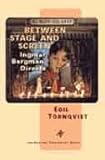 Between Stage and Screen : Ingmar Bergman Directs, Tornqvist, Egil, 9053561714
