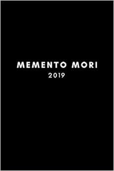 Memento Mori 2019: Inspiring Stoicism Week to View Daily Agenda and Goal Planner For The New Year Memento Mori 2019: Inspiring Stoicism Week to View Daily Agenda and Goal Planner For The New Year