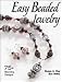 Easy Beaded Jewelry: 75+ Stunning Designs by