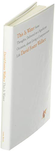 This is Water: Some Thoughts, Delivered on a Significant Occasion, About Living a Compassionate Life - Image 4