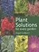 Plant Solutions for Every Garden by Nigel Colborn