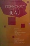 Technology and the Raj : Western Technology and Technical Transfers to India, 1700-1947, , 0803992378