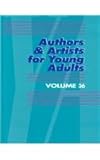 Authors and Artists for Young Adults : A Biographical Guide to Novelists, Poets, Playwrights, Screenwriters, Lyricists, Illustrators, Cartoonists, Animators and Other Creative Artists, Hedblad, Alan, 0787632368