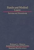 Family and Medical Leave : Policies and Procedures, Marcus, Richard L., 0471041955