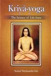 Kriya Yoga The Science of Life Force