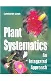 Plant Systematics : An Integrated Approach, Singh, G. S., 1578083516