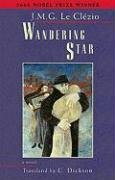 Wandering Star (Lannan Translation Selection Series) by J.M.G. Le Clezio