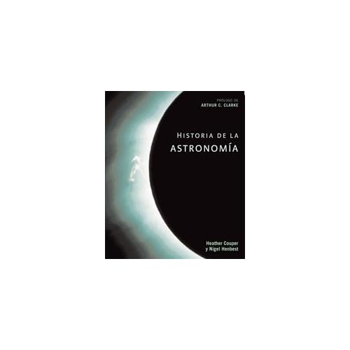 Historia de la astronomía: Prólogo de Arthur C. Clarke (Libros Singulares)