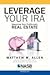 Leverage Your IRA: Maximize Your Profits with Real Estate