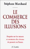 Le commerce des illusions by Stéphane Marchand