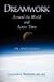 Dreamwork: Around the World and Across Time by Leland E. Shields (2008-04-15) by 
