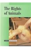 The Rights of Animals, Roleff, Tamara L., 0737700696