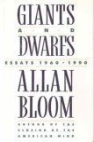 Giants and Dwarfs: Essays, 1960-1990 by Allan David Bloom