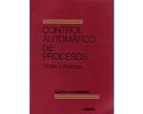 Control Automático de Procesos : Teoría y Práctica, Smith, Carlos A., 9681837916