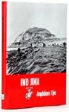Iwo Jima : Amphibious Epic, Bartley, Whitman S., 0898392756