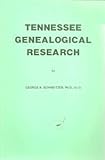 Front cover for the book Tennessee Genealogical Research by George K. Schweitzer