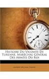 Paperback Histoire du Vicomte de Turenne, Mar?chal G?n?ral des Arm?es du Roi Book