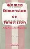 Women Dimension on Television : Policy, Personnel and Programme, Joshi, Ila, 8170223601