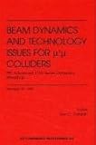 Beam Dynamics and Technology Issues for u+ u- Colliders 9th Advanced ICFA Beam Dynamics Workshop : 9th Advanced ICFA Beam Dynamics Workshop, , 1563965542