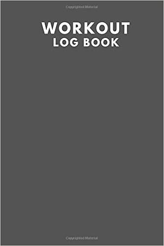 Workout Log Book: Bodybuilding Journal, Physical Fitness Journal ...