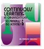 Continuous Learning in Organizations : Fifty Principles and One Hundred Fifty Activities, Caroselli, Marlene, 0874259789