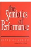 The Semiotics of Performance, De Marinis, Marco, 0253316863