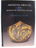 Image de Enamels and Glass : Medieval Objects in the Museum of Fine Arts Boston