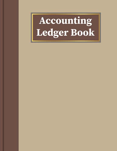 Accounting Ledger Book: Large Simple Accounting Ledger Book for Bookkeeping and Small Business - 110 Pages - Income Expense Account Notebook