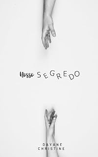 Livro NOSSO SEGREDO (ROMANCE - NOSSO SEGREDO Livro 1)