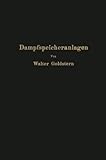Image de Dampfspeicheranlagen: Elemente, Prinzip, Aufbau und Berechnung der Gefälle- und Gleichdruckspeicher sowie Anwendung und Wirtschaftlichkeit (German Ed