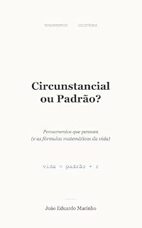 Livro Circunstancial ou Padrão?: Pensamentos que pensam (e as fórmulas matemáticas da vida)