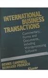 International Business Transactions : Commentary, Forms and Documents, Including Wordprocessing Software, Campbell, Dennis and Proksch, Reinhard, 9065449817