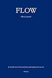 FLOW - Mon Journal - (French Edition) by