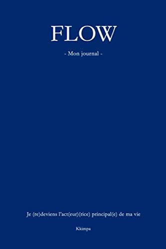 FLOW - Mon Journal - (French Edition) by K Kimpa
