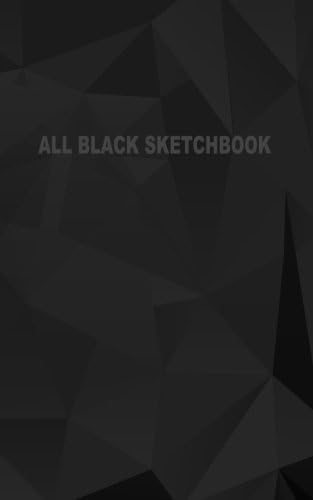 All Black Sketchbook: Blank Black Paper Sketchbook (Notebook) (Journal) 5 x 8, 50 Pages (Volume 3) Paperback – June 20, 2016