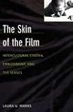 The Skin of the Film : Intercultural Cinema, Embodiment, and the Senses, Marks, Laura U. and Polan, Dana, 0822323583