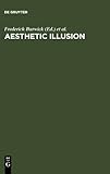 Aesthetic Illusion : Theoretical and Historical Approaches, , 3110117509