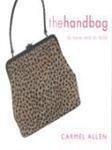 The Handbag : To Have and to Hold, Allen, Carmel, 1858688132