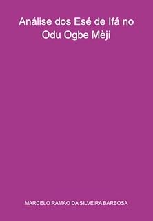 Livro Análise Dos Esé De Ifá No Odu Ogbe Mèjí