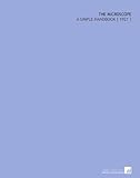 The Microscope: A Simple Handbook [ 1921