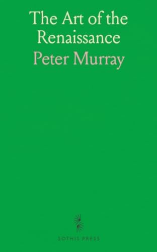 The Architecture of the Italian Renaissance: Murray, Peter