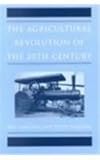 The Agricultural Revolution of the 20th Century, Paarlberg, Don and Paarlberg, Phillip, 0813804094