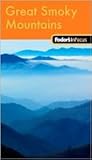 Fodor's In Focus Great Smoky Mountains National Park 1st (first) edition Text Only by 