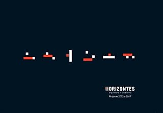 Livro Horizontes Arquitetura: Projetos 2002-2017 (Arquitetura Brasileira Livro 2)
