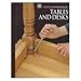 Tables and Desks (Art of Woodworking) by